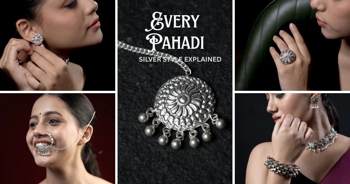 Ejaa's Complete Pahadi Silver Jewellery Collection: Every Type Explained